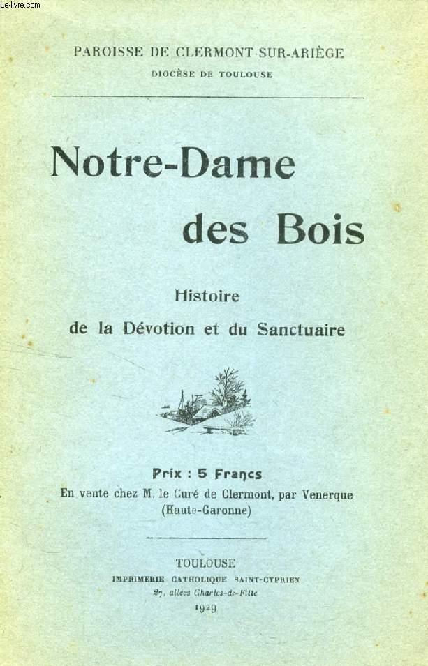 NOTRE-DAME DES BOIS, HISTOIRE DE LA DEVOTION ET DU SANCTUAIRE