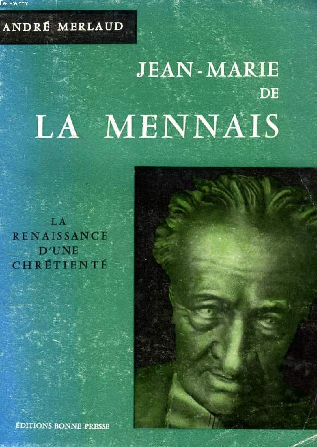 JEAN-MARIE DE LA MENNAIS, LA RENAISSANCE DE LA CHRETIENTE