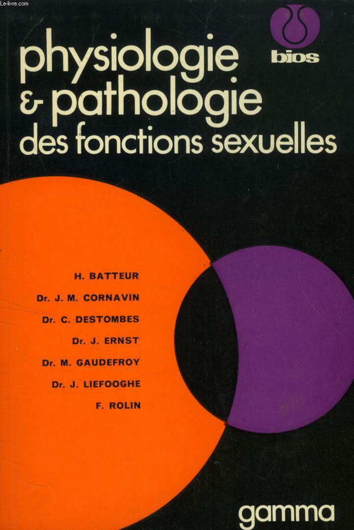 PHYSIOLOGIE ET PATHOLOGIE DES FONCTIONS SEXUELLES