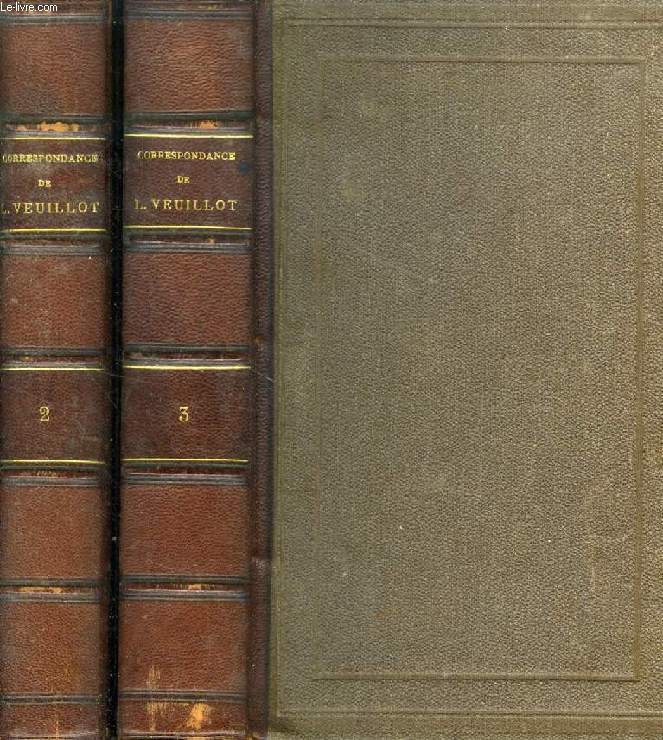 CORRESPONDANCE DE LOUIS VEUILLOT, TOMES II-III, LETTRES A SA SOEUR, I-II