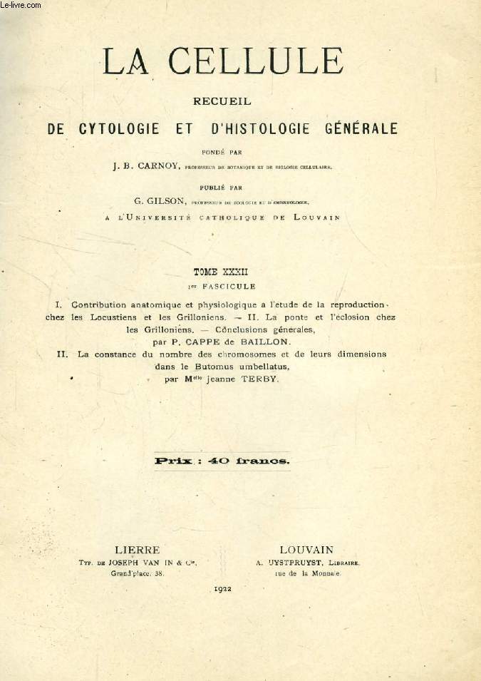 LA CELLULE, RECUEIL DE CYTOLOGIE ET D'HISTOLOGIE GENERALE, TOME XXXII, 1er FASCICULE