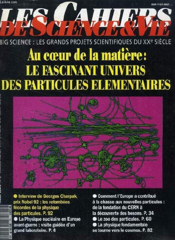 LES CAHIERS DE SCIENCE & VIE, H.S., N 12, DEC. 1992, AU COEUR DE LA MATIERE: LE FASCINANT UNIVERS DES PARTICULES ELEMENTAIRES (Sommaire: Les premiers casseurs d'atomes, J. Hugues. Qui fit le CERN ?, D. Pestre. L'air du temps, E. Chadeau...)