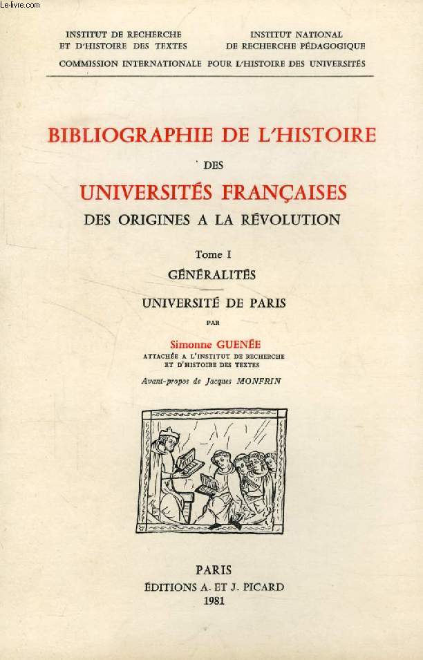 BIBLIOGRAPHIE DE L'HISTOIRE DES UNIVERSITES FRANCAISES, DES ORIGINES A LA REVOLUTION, 2 TOMES