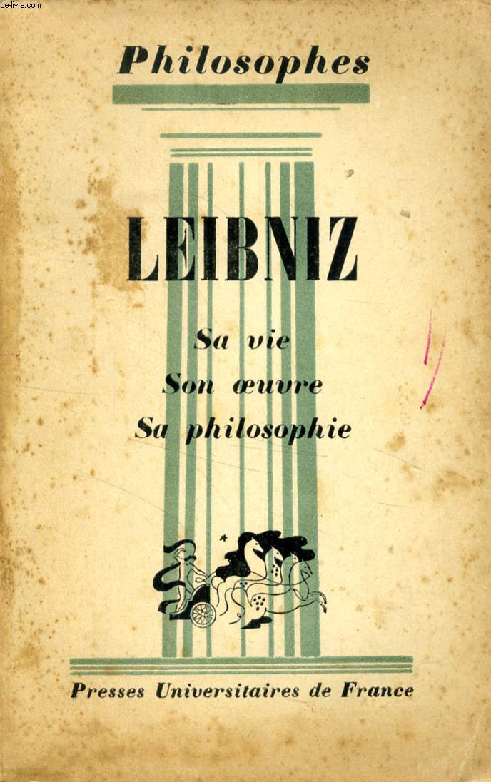 LEIBNIZ, SA VIE, SON OEUVRE