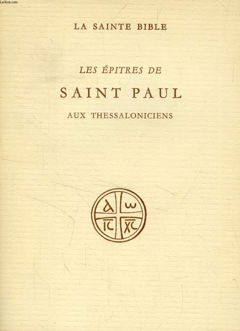 LES EPITRES DE SAINT PAUL AUX THESSALONICIENS (Collection 'LA SAINTE BIBLE')