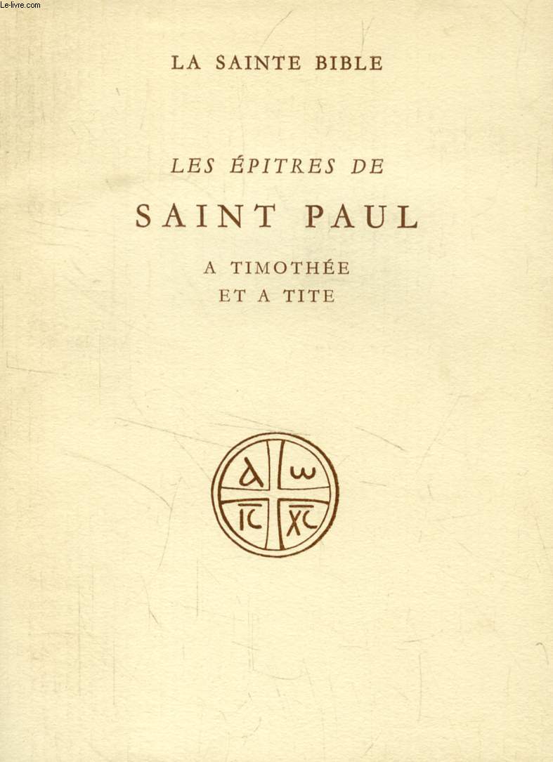 LES EPITRES DE SAINT PAUL A TIMOTHEE ET A TITE (Collection 'LA SAINTE BIBLE')