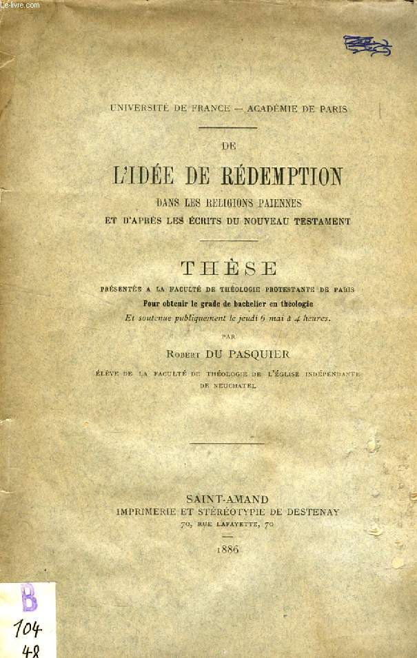 DE L'IDEE DE REDEMPTION DANS LES RELIGIONS PAIENNES ET D'APRES LES ECRITS DU NOUVEAU TESTAMENT (THESE)