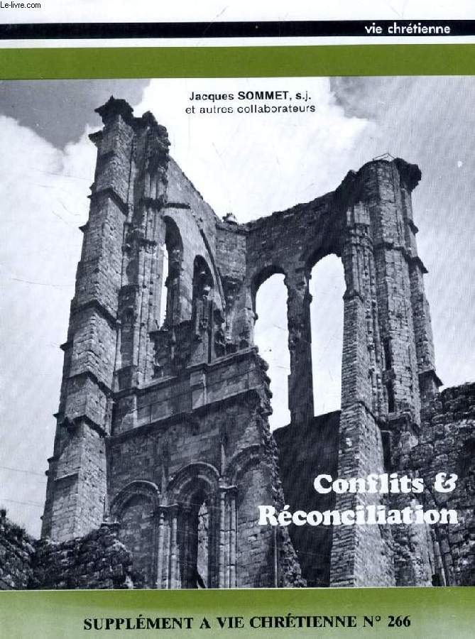 CONFLITS ET RECONCILIATION (SUPPLEMENT A VIE CHRETIENNE, N 266)