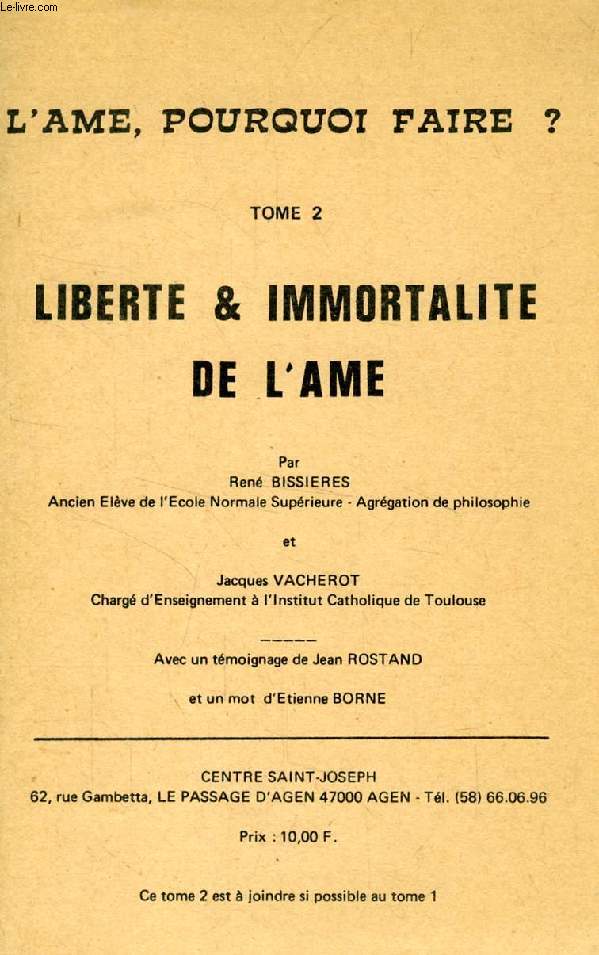 L'AME, POURQUOI FAIRE ?, TOME 2, LIBERTE & IMMORTALITE DE L'AME