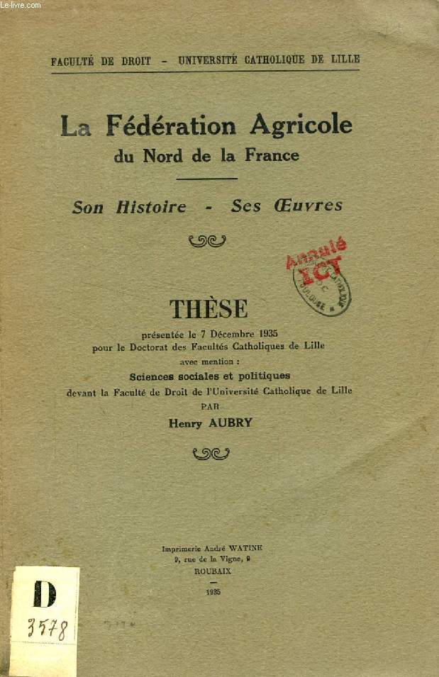 LA FEDERATION AGRICOLE DU NORD DE LA FRANCE, SON HISTOIRE, SES OEUVRES (THESE)