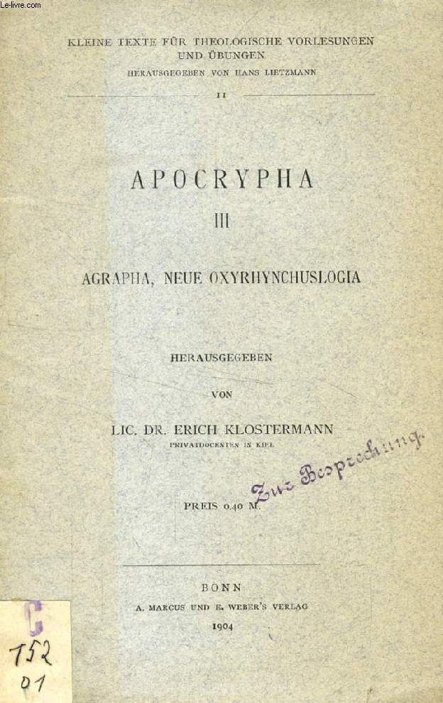 APOCRYPHA, III, AGRAPHA, NEUE OXYRHYNCHUSLOGIA