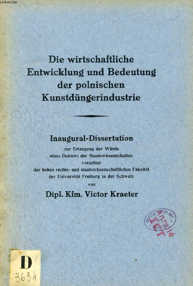 DIE WIRTSCHAFTLICHE ENTWICKLUNG UND BEDEUTUNG DER POLNISCHEN KUNSTDNGERINDUSTRIE (INAUGURAL-DISSERTATION)