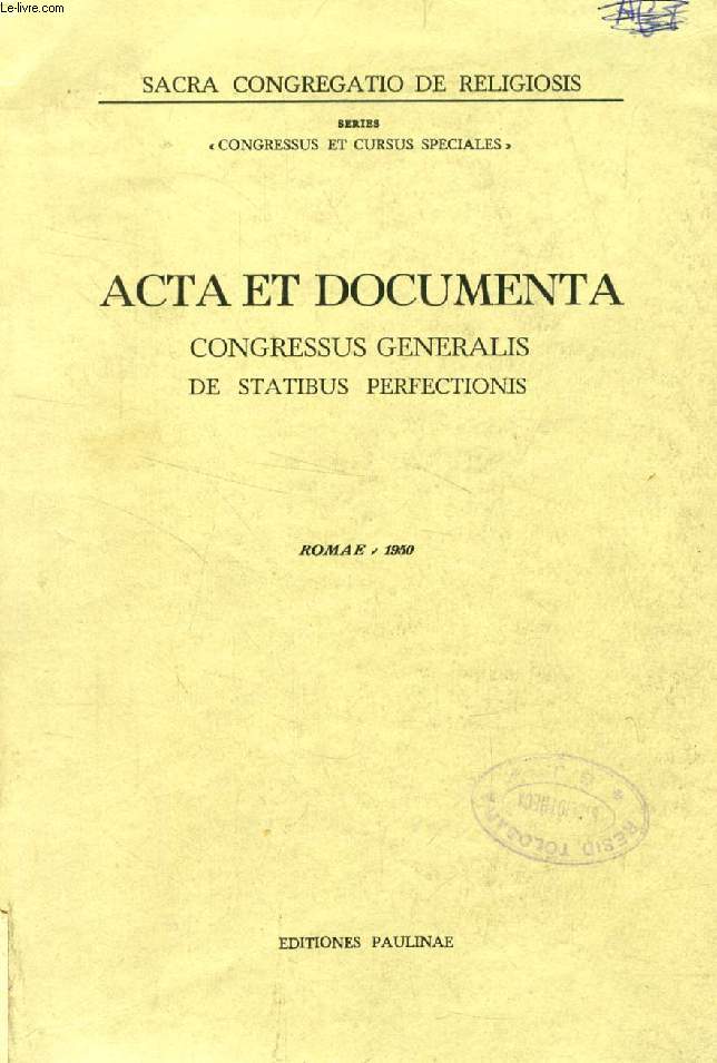 ACTA ET DOCUMENTA CONGRESSUS GENERALIS DE STATIBUS PERFECTIONIS