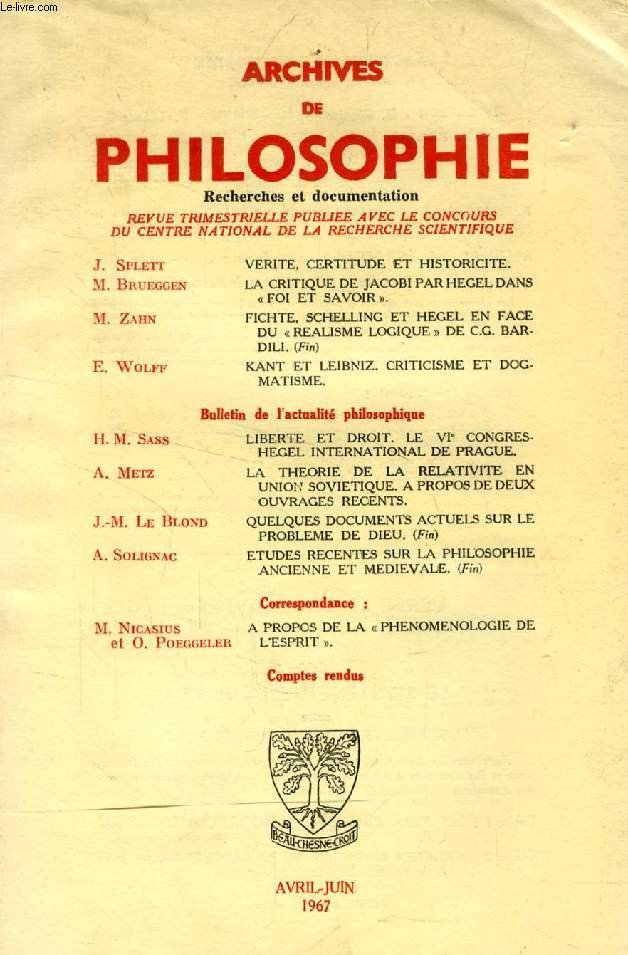 ARCHIVES DE PHILOSOPHIE, TOME XXX, CAHIER II, AVRIL-JUIN 1967 (Sommaire: J. Splett, VERITE, CERTITUDE ET HISTORICITE. M. BRUEGGEN, LA CRITIQUE DE JACOBI PAR HEGEL DANS 