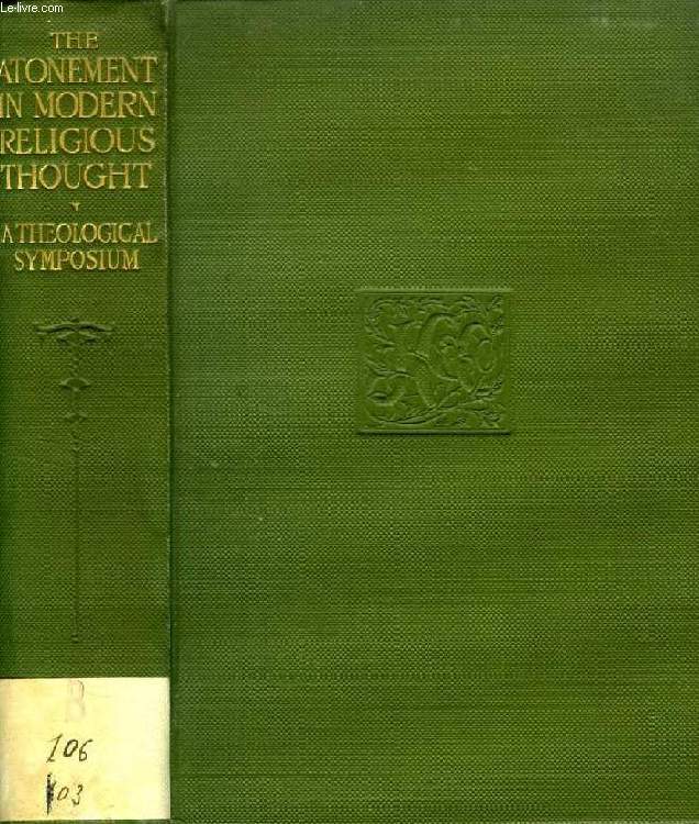 THE ATONEMENT IN MODERN RELIGIOUS THOUGHT, A THEOLOGICAL SYMPOSIUM