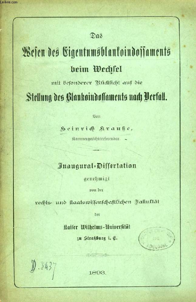 DAS WESEN DES EIGENTUMSBLANKOINDOSSAMENTS BEIM WECHSEL MIT BESONDERER RCKSICHT AUF DIE STELLUNG DES BLANKOINDOSSAMENTS NACH VERFALL (INAUGURAL-DISSERTATION)