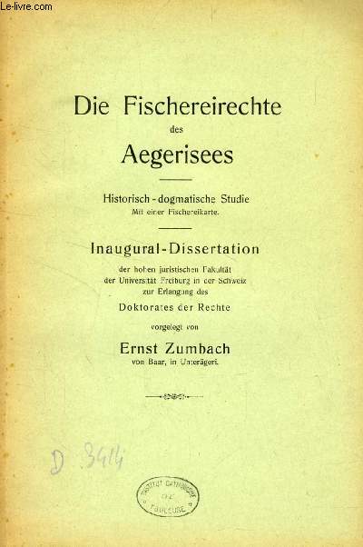 DIE FISCHEREIRECHTE DES AEGERISEES, HISTORISCH-DOGMATISCHE STUDIE (INAUGURAL-DISSERTATION)