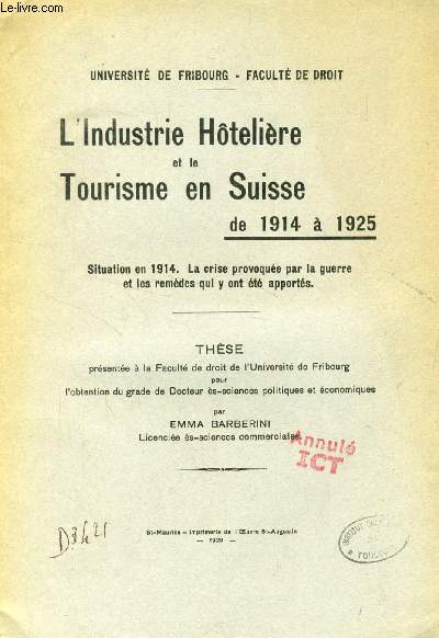 L'INDUSTRIE HOTELIERE ET LE TOURISME EN SUISSE DE 1914 A 1925 (THESE)