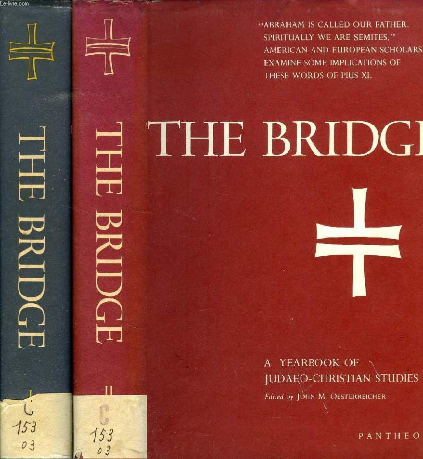 THE BRIDGE, A YEARBOOK OF JUDAEO-CHRISTIAN STUDIES, 2 VOLUMES