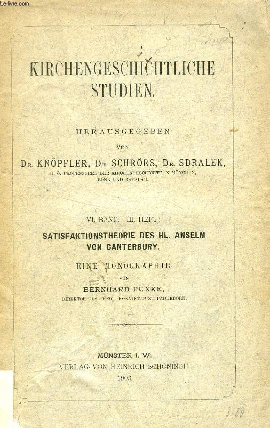 GRUNDLAGEN UND VORAUSSETZUNGEN DER SATISFAKTIONSTHEORIE DES Hl. ANSELM VON CANTERBURY, EINE MONOGRAPHIE