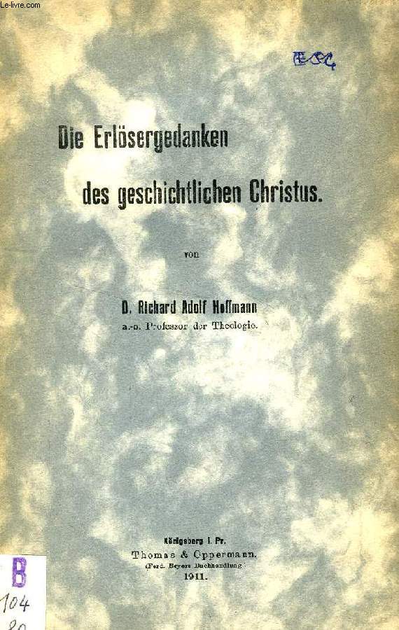 DIE ERLSERGEDANKEN DES GESCHICHTLICHEN CHRISTUS