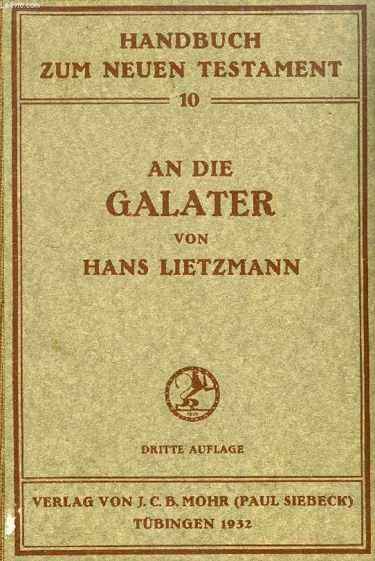 AN DIE GALATER (HANDBUCH ZUM NEUEN TESTAMENT, 10)