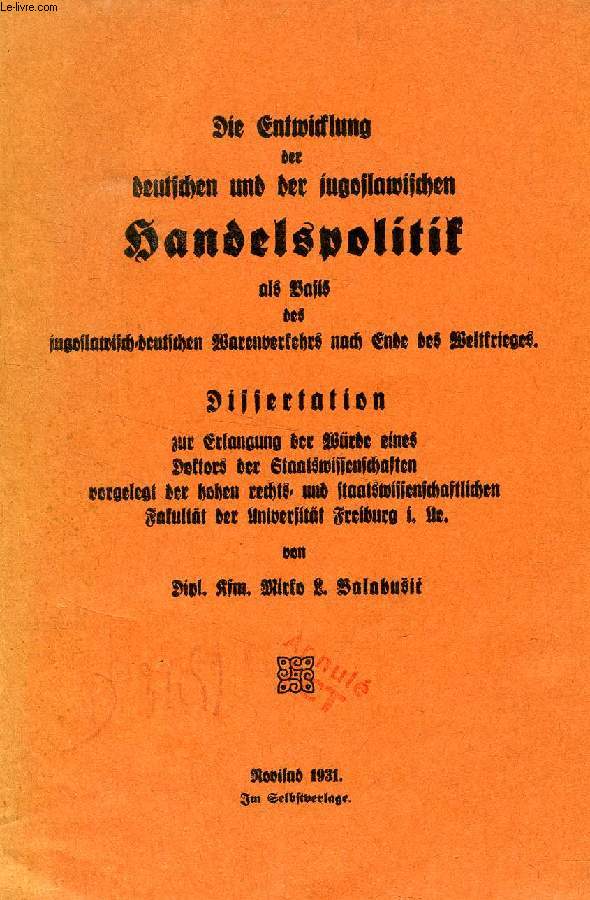 DIE ENTWICKLUNG DER DEUTSCHEN UND DER JUGOSLAWISCHEN HANDELSPOLITIK (DISSERTATION)
