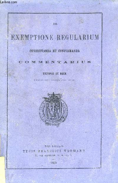 DE EXEMPTIONE REGULARIUM CONSERVANDA & CONFIRMANDA, COMMENTARIUS