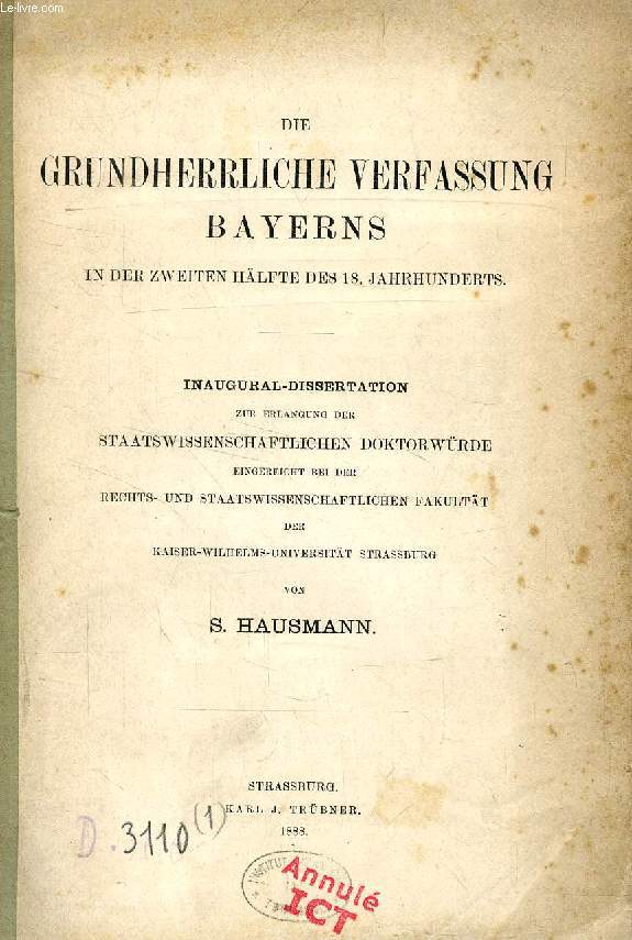 DIE GRUNDHERRLICHE VERFASSUNG BAYERNS IN DER ZWEITEN HLFTE DES 18. JAHRHUNDERTS (INAUGURAL-DISSERTATION)