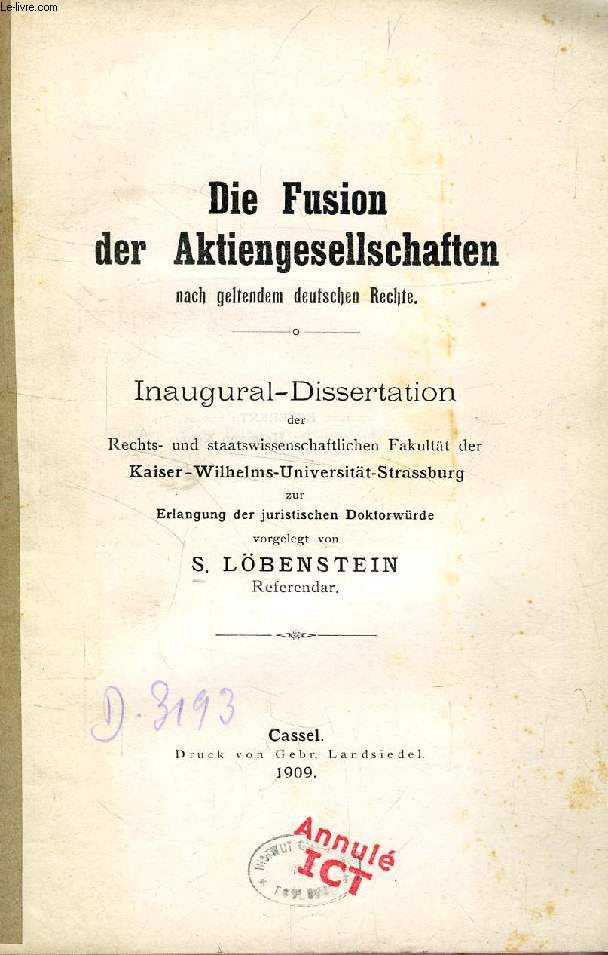 DIE FUSION DER AKTIENGESELLSCHAFTEN NACH GELTENDEN DEUTSCHEN RECHTE (INAUGURAL-DISSERTATION)