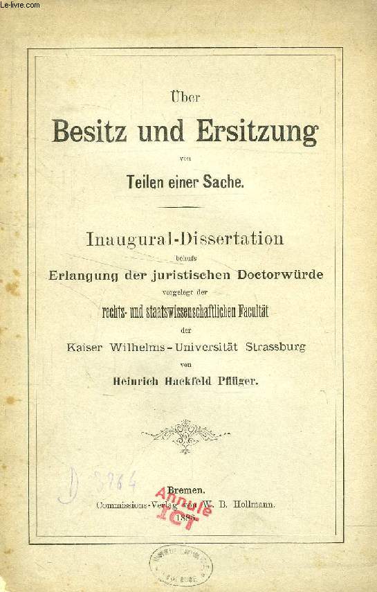 BER BESITZ UND ERSITZUNG VON TEILEN EINER SACHE (INAUGURAL-DISSERTATION)