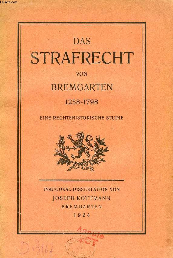 DAS STRAFRECHT VON BREMGARTEN, 1258-1798, EINE RECHTSHISTORISCHE STUDIE (INAUGURAL-DISSERTATION)