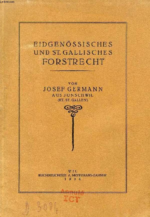 EIDGENSSISCHES UND St. GALLISCHES FORSTRECHT (INAUGURAL-DISSERTATION)