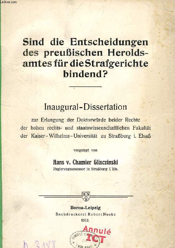 SIND DIE ENTSCHEIDUNGEN DES PREUISCHEN HEROLDSAMTES FR DIE STRAFGERICHTE BINDEND ? (INAUGURAL-DISSERTATION)