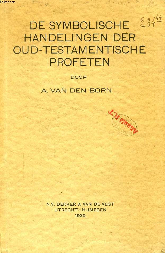 DE SYMBOLISCHE HANDELINGEN DER OUD-TESTAMENTLISCHE PROFETEN (ACADEMISCH PROEFSCHRIFT)