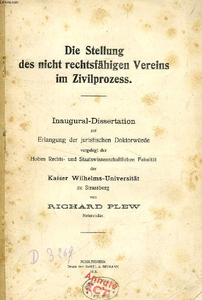 DIE STELLUNG DES NICHT RECHTSFHIGEN VEREINS IM ZIVILPROZESS (INAUGURAL-DISSERTATION)