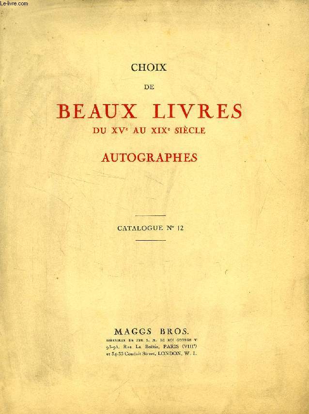 CHOIX DE BEAUX LIVRES DU XVe AU XIXe SIECLE, AUTOGRAPHES, CATLOGUE N 12