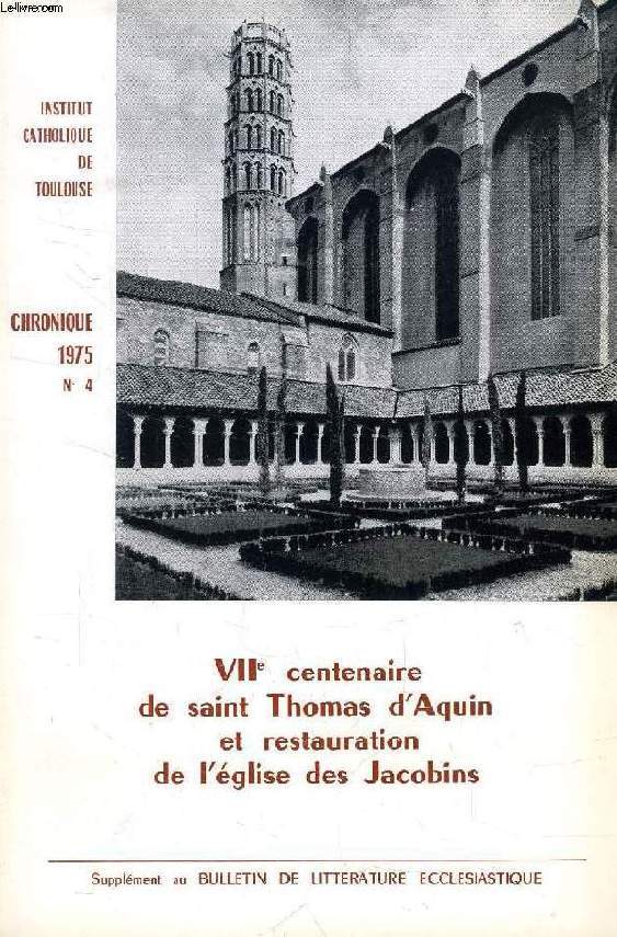 CHRONIQUE, N 4, 1975 (Sommaire: VIIe Centenaire de saint Thomas d'Aquin, et Restauration de l'glise des Jacobins)