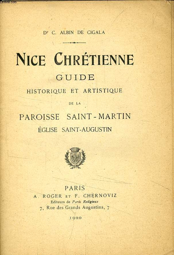 NICE CHRETIENNE, GUIDE HISTORIQUE ET ARTISTIQUE DE LA PAROISSE SAINT-MARTIN, EGLISE SAINT-AUGUSTIN