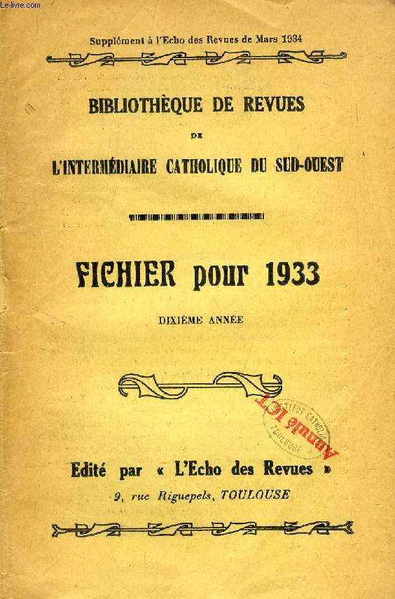 BIBLIOTHEQUE DE REVUES DE L'INTERMEDIAIRE CATHOLIQUE DU SUD-OUEST, FICHIER POUR 1933, 10e ANNEE