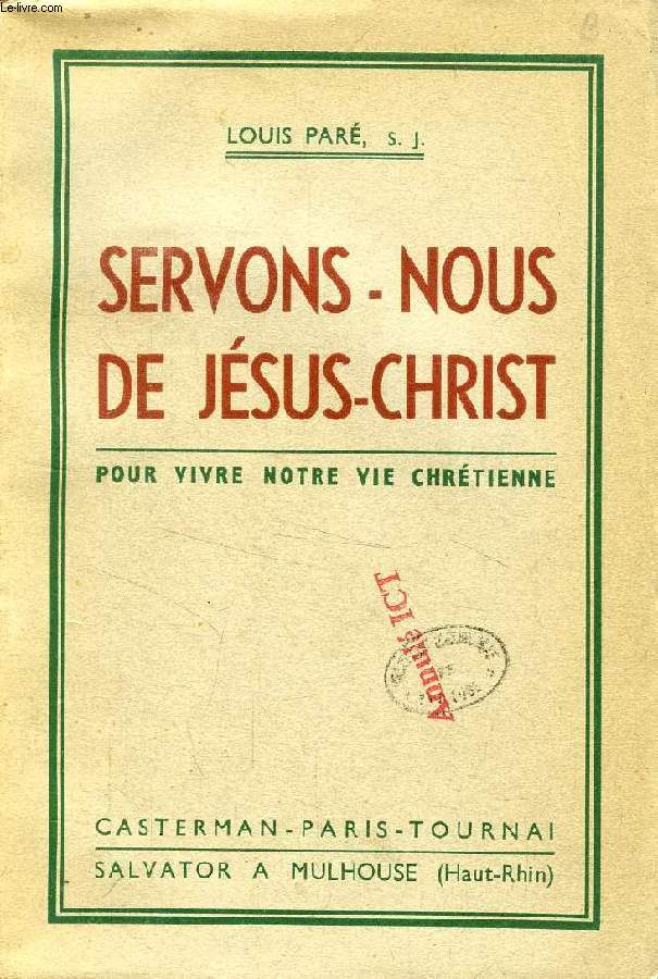 SERVONS-NOUS DE JESUS-CHRIST, POUR VIVRE NOTRE VIE CHRETIENNE