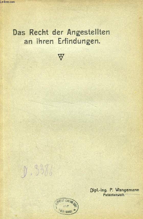 DAS RECHT DER ANGESTELLTEN AN IHREN ERFINDUNGEN (INAUGURAL-DISSERTATION)