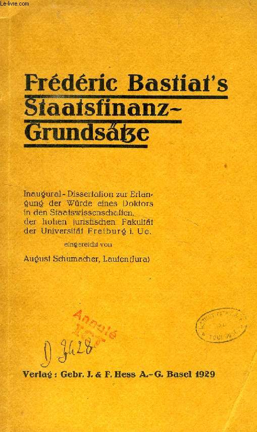 FREDERIC BASTIAT'S STAATSFINANZGRUNDSTZE (INAUGURAL-DISSERTATION)