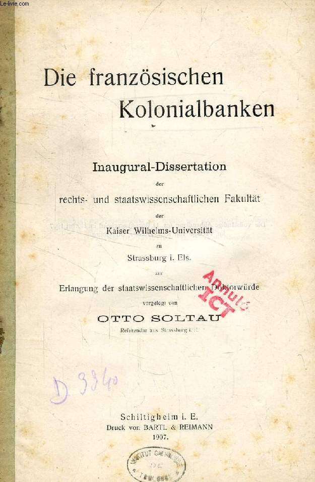 DIE FRANZSISCHEN KOLONIALBANKEN (INAUGURAL-DISSERTATION)