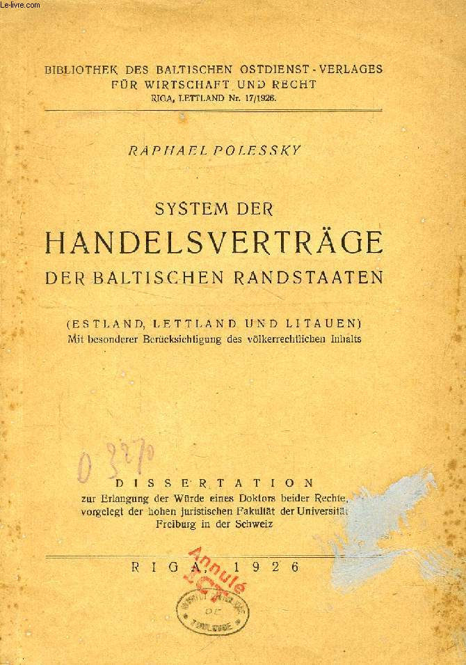 SYSTEM DER HANDELSVERTRGE DER BALTISCHEN RANDSTAATEN (ESTLAND, LETTLAND UND LITUANUEN) (DISSERTATION)