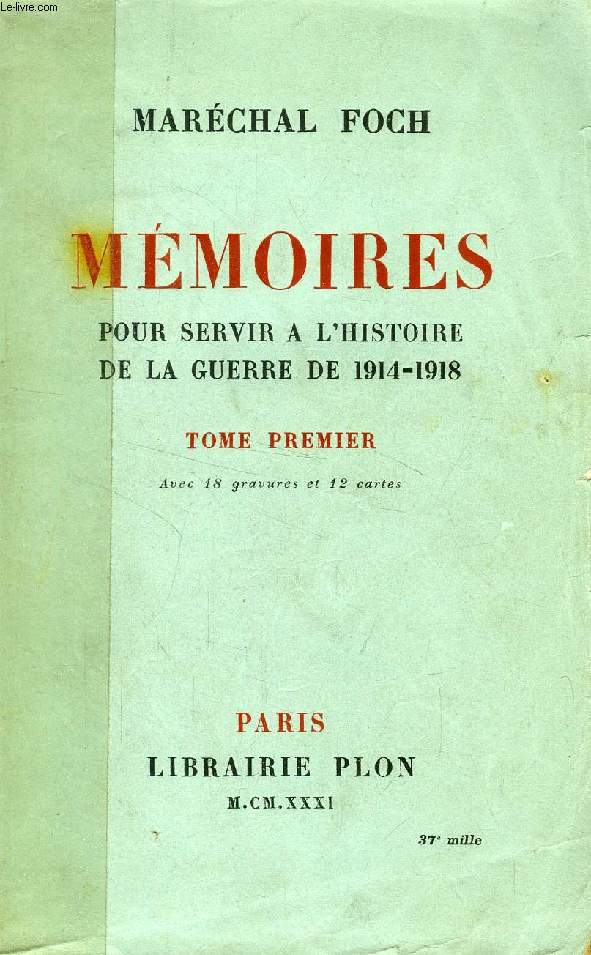 MEMOIRES POUR SERVIR A L'HISTOIRE DE LA GUERRE DE 1914-1918, 2 TOMES