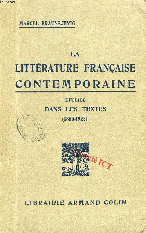 LA LITTERATURE FRANCAISE CONTEMPORAINE ETUDIEE DANS LES TEXTES (1850-1925)