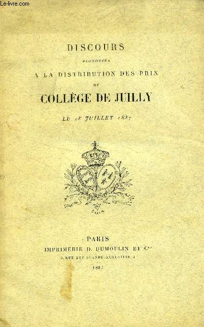 DISCOURS PRONONCES A LA DISTRIBUTION DES PRIX DU COLLEGE DE JUILLY, LE 28 JUILLET 1887