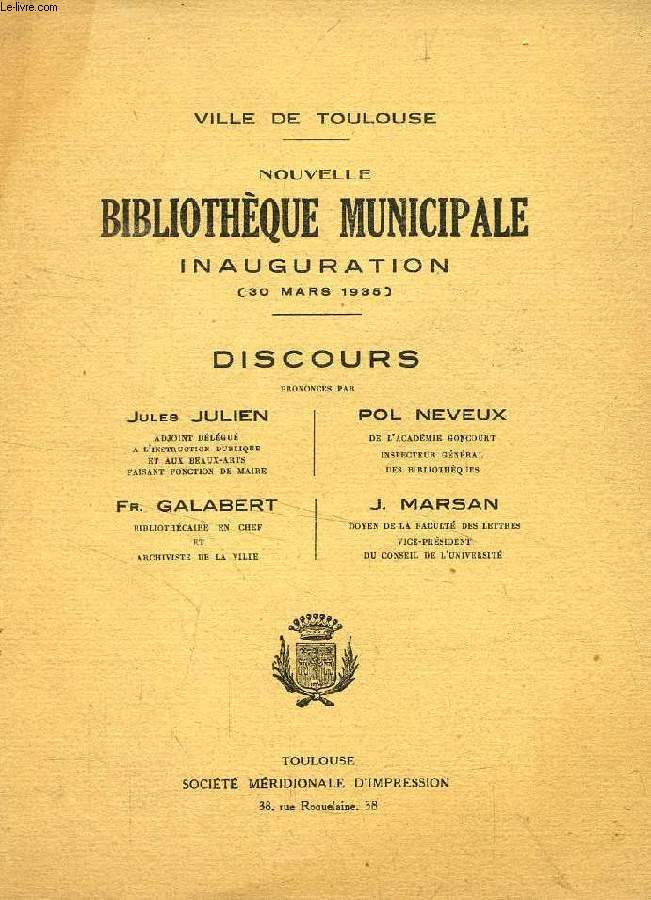 VILLE DE TOULOUSE, NOUVELLE BIBLIOTHEQUE MUNICIPALE, INAUGURATION (30 MARS 1935), DISCOURS