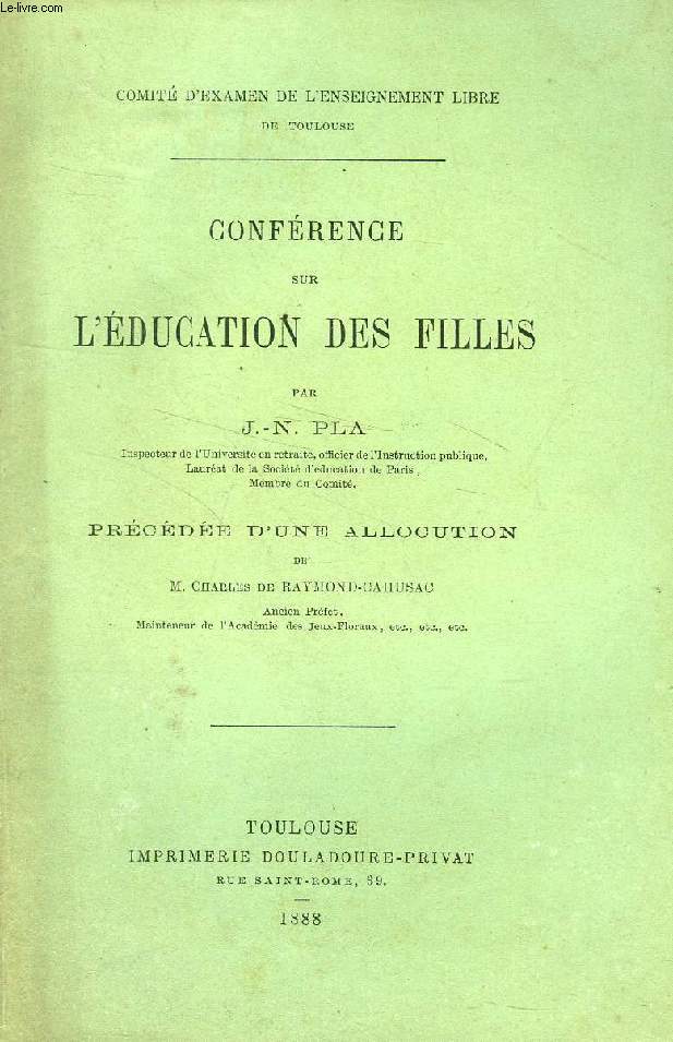 CONFERENCE SUR L'EDUCATION DES FILLES, PRECEDE D'UNE ALLOCUTION DE M. Charles de RAYMOND-CAHUSAC